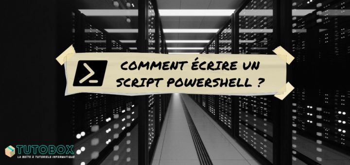 Comment écrire un script PowerShell